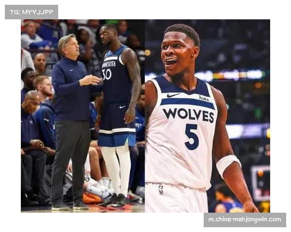 森林狼交易得到兰德尔提升化学反应,爱德华兹成进攻核心